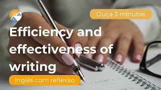 [INGLÊS COM REFLEXÃO] Efficiency and effectiveness of writing