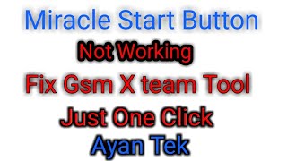 Miracle Box 2.82/2.98 Start Button Not Working Fix 10000% Solution Just one Click By Ayan Tek