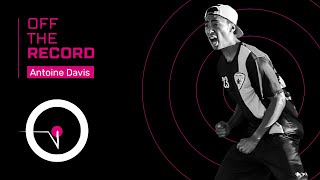 Off The Record: Antoine Davis
