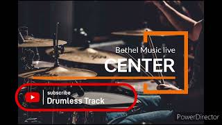 Center by Bethel Music live | Drumless Track