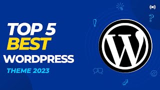 Top 5 BEST WordPress Themes,Best for WordPress Blogs News Website,