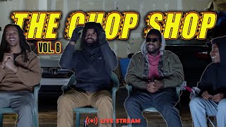The Chop Shop Vol. 8 | Live Stream
