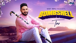 BOMBSHELL : TAZ ( Full Song ) Punjabi songs 2019 | Geet MP3