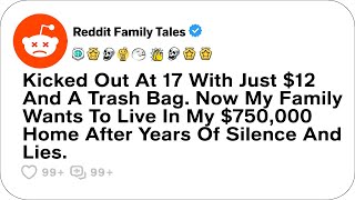 Kicked Out At 17 With Just $12 And A Trash Bag. Now My Family Wants To Live... - Reddit Family Tales