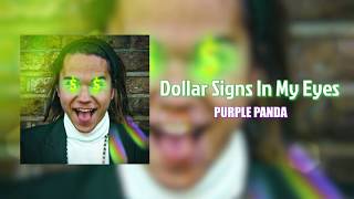 Dollar Signs In My Eyes - Purple Panda