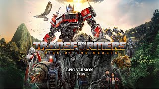 TRANSFORMERS: Rise of the Beasts | EPIC VERSION