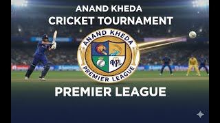 LIVE I ANAND KHEDA PREMIER LEAGUE I CRICKET TOURNAMENT I DAY 15