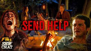 Send Help Is A Conflicting Experience (Spoilers) | Fireside Chat