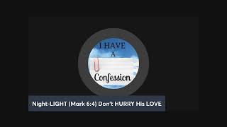 Night-LIGHT (Mark 6:46) Don't HURRY His LOVE!