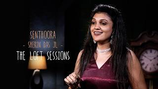 Senthoora | Sherin Das JL | The Loft Sessions @wonderwallmedia