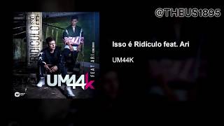 Um44k feat. Ari - Isso é Ridículo legendado ( Áudio )