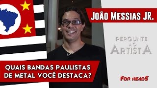 For headS | PaA - João Messias Jr: "O que mais o Brasil, hoje, tem é banda boa"