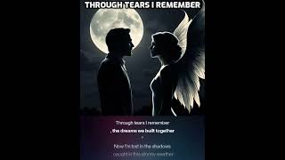 Through Tears I Remember