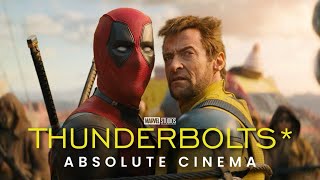 Deadpool & Wolverine | ABSOLUTE CINEMA (Thunderbolts* Style) Trailer