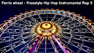 Ferris wheel - Freestyle Hip Hop Instrumental Rap 5