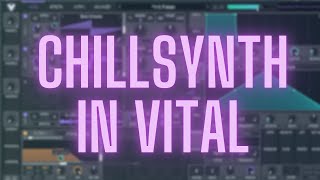 Chillsynth and Lofi Sounds in Vital - Sound Design Tutorial