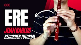 ERE by Juan Karlos - Recorder Tutorial with Letter Notes