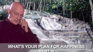 What's Your Plan For Happiness Part III