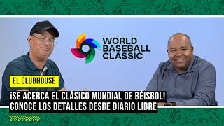 The World Baseball Classic is almost here! Get all the details from the Diario Libre Clubhouse