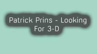 Patrick Prins - Looking for 3-D