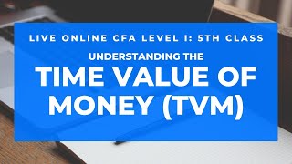 Live Online - CFA Level I - TVM