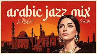 Hidden In Giza   Egyptian Jazz  Arabic Melodies Mix   Ideal For Late Night  Focus | FYP