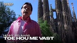 Henny Weijmans - Toe Hou Me Vast