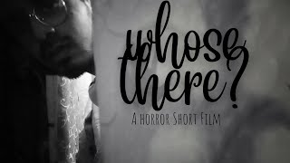 Whose there? Horror Short Film