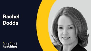 Inspired Teaching: Rachel Dodds