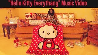 "Hello Kitty Everythang" Official Music Video