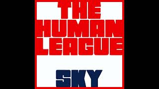 ♪ The Human League - Sky [Plastic Plates Remix]