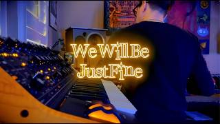 We Will Be Just Fine - DAWless Acid Jam (Cyma Forma ALT, DFAM, Sub37, Bree6, M32, Deluge)