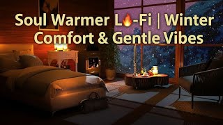 Soul Warmer Lo-Fi 🔥 | Lofi Vibes - Lofi Hip Hop Beats to Relax, Chill, Study to