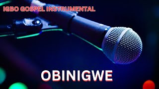 IGBO GOSPEL BEAT INTSRUMENTAL OBINIGWE_IGBO GOSPEL BEAT INSTRUMENTAL 2025