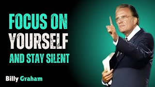 FOCUS On YOURSELF And Stay Silent"|Billy Graham Motivation speech #motivation