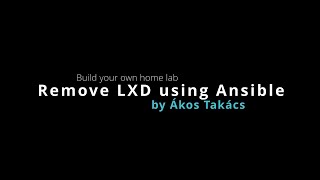 How to build a home lab - Remove LXD and a ZFS pool using Ansible