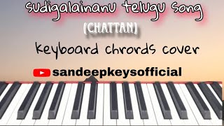 |CHATTAN|Keyboard Chords|sudigalainannu|