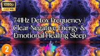 741Hz Detox Frequency | Clear Negative Energy & Emotional Healing Sleep v2