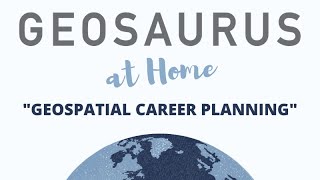 Geosaurus at Home: Geospatial Career Planning