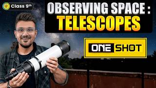 Observing Space: Telescopes | Class 9 Science | Full Chapter One Shot | Maharashtra Board