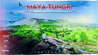 Maya tungri blog || Amazing view of Maya tungri. || netarhart❌ maya tungri✅