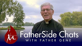 Eternal Life - FatherSide Chats with Father Gene (Episode 56)