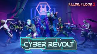 Killing Floor 2 - Cyber Revolt (Trailer and Menu Theme in High Quality)