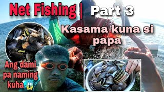 Sea Adventure Part 3 | Net Fishing |  Kasama kuna si Papa | At ang dami pang isda na nakuha namin.