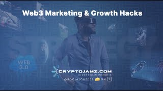 7. Web3 Marketing & Growth Hacks  - Playlist Cover Video.  @CryptoJamz-com  @ https://CryptoJamz.com