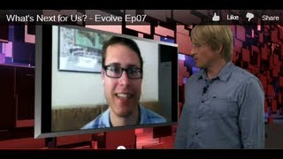 What's Next for Us? - Evolve Ep07