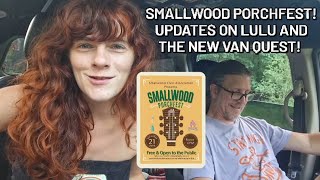 Smallwood Porchfest! Updates on Lulu and the New Van Quest!