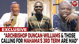 Eugene Osei Tutu Blasts Arcbishop Duncan-Williams & Co. For Mahama's 3rd Term Bid.