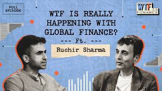 India vs. China vs. US: Who Wins the Next Decade? | WTF is Finance | Ep 1 ft. Ruchir Sharma
