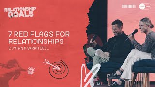 7 Red Flags | Relationship Goals - Part 4 | Dustan and Sarah Bell